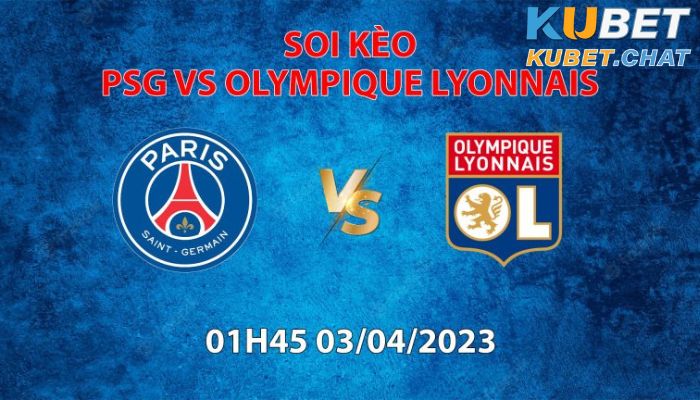 Soi kèo PSG vs Olympique Lyonnais 3/4 - Vô địch quốc gia Pháp